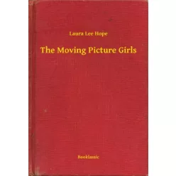 Laura Lee Hope - The Moving Picture Girls (e-könyv)
