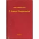 Anna Katharine Green - A Strange Disappearance (e-könyv)