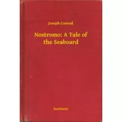 Joseph Conrad - Nostromo: A Tale of the Seaboard (e-könyv)