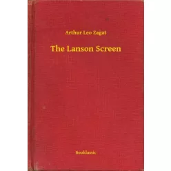 Arthur Leo Zagat - The Lanson Screen (e-könyv)