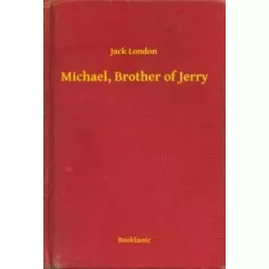 Jack London - Michael, Brother of Jerry (e-könyv)