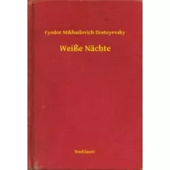Fyodor Mikhailovich Dostoyevsky - Weiße Nächte (e-könyv)