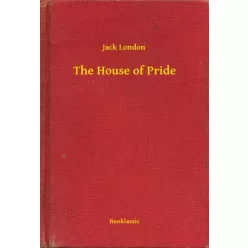 Jack London - The House of Pride (e-könyv)