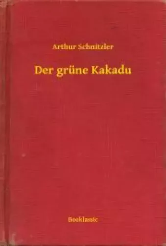 Arthur Schnitzler - Der grüne Kakadu (e-könyv)