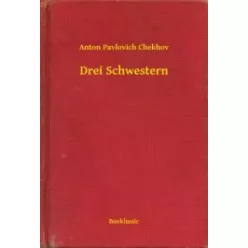 Anton Pavlovics Csehov - Drei Schwestern (e-könyv)