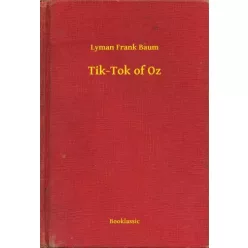 Lyman Frank Baum - Tik-Tok of Oz (e-könyv)