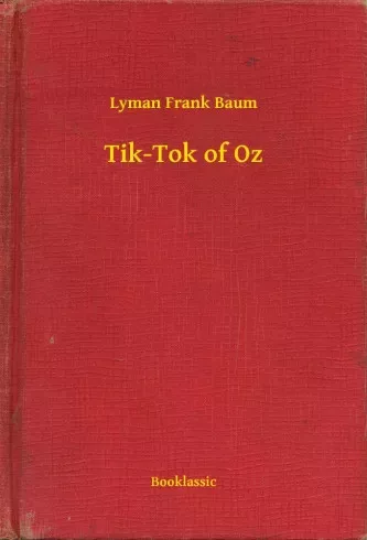 Lyman Frank Baum - Tik-Tok of Oz (e-könyv)