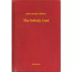John Meade Falkner - The Nebuly Coat (e-könyv)