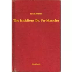 Sax Rohmer - The Insidious Dr. Fu-Manchu (e-könyv)