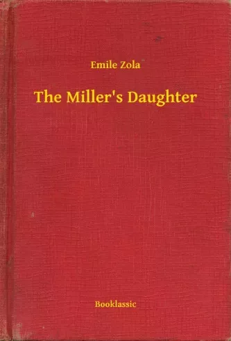 Émile Zola - The Miller's Daughter (e-könyv)