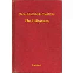   Charles John Cutcliffe Wright Hyne - The Filibusters (e-könyv)