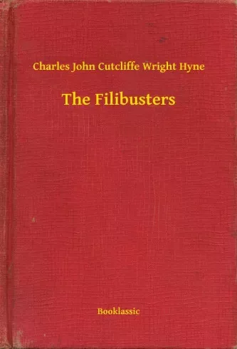 Charles John Cutcliffe Wright Hyne - The Filibusters (e-könyv)