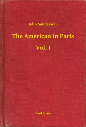 John Sanderson - The American in Paris - Vol. I (e-könyv)