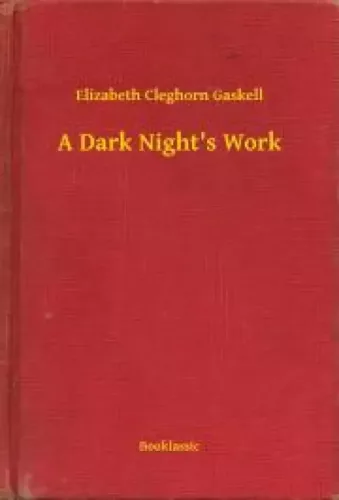 Elizabeth Cleghorn Gaskell - A Dark Night's Work (e-könyv)
