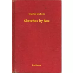 Charles Dickens - Sketches by Boz (e-könyv)