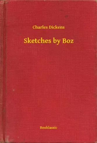 Charles Dickens - Sketches by Boz (e-könyv)
