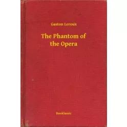 Gaston Leroux - The Phantom of the Opera (e-könyv)