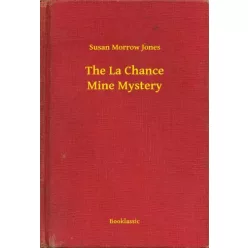 Susan Morrow Jones - The La Chance Mine Mystery (e-könyv)