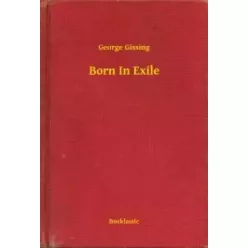 George Gissing - Born In Exile (e-könyv)