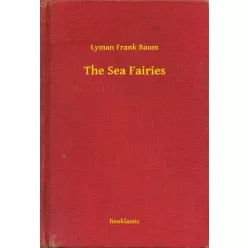 Lyman Frank Baum - The Sea Fairies (e-könyv)