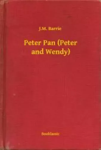 J. M. Barrie - Peter Pan (Peter and Wendy) (e-könyv)