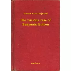   Francis Scott Fitzgerald - The Curious Case of Benjamin Button (e-könyv)