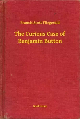 Francis Scott Fitzgerald - The Curious Case of Benjamin Button (e-könyv)