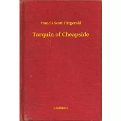 Francis Scott Fitzgerald - Tarquin of Cheapside (e-könyv)