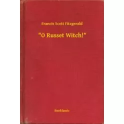   Francis Scott Fitzgerald - "O Russet Witch!" (e-könyv)