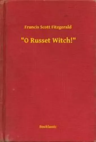 Francis Scott Fitzgerald - "O Russet Witch!" (e-könyv)