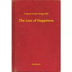 Francis Scott Fitzgerald - The Lees of Happiness (e-könyv)