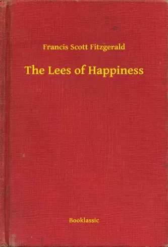 Francis Scott Fitzgerald - The Lees of Happiness (e-könyv)