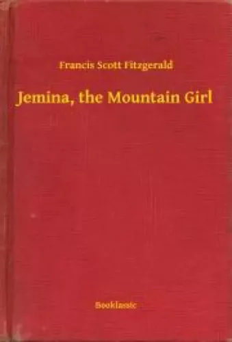 Francis Scott Fitzgerald - Jemina, the Mountain Girl (e-könyv)