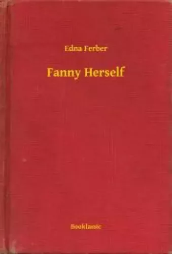 Edna Ferber - Fanny Herself (e-könyv)
