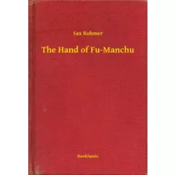 Sax Rohmer - The Hand of Fu-Manchu (e-könyv)