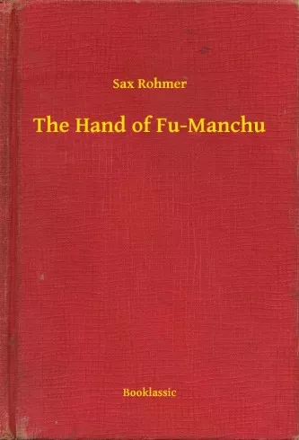 Sax Rohmer - The Hand of Fu-Manchu (e-könyv)