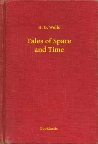 H. G. Wells - Tales of Space and Time (e-könyv)