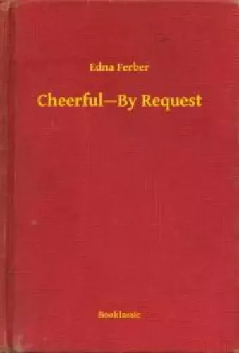 Edna Ferber - Cheerful—By Request (e-könyv)