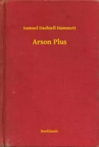 Samuel Dashiell Hammett - Arson Plus (e-könyv)