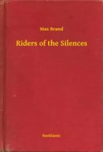 Max Brand - Riders of the Silences (e-könyv)