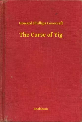 Howard Phillips Lovecraft - The Curse of Yig (e-könyv)