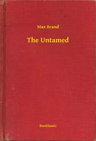 Max Brand - The Untamed (e-könyv)