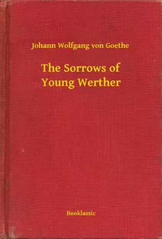 Johann Wolfgang von Goethe - The Sorrows of Young Werther (e-könyv)