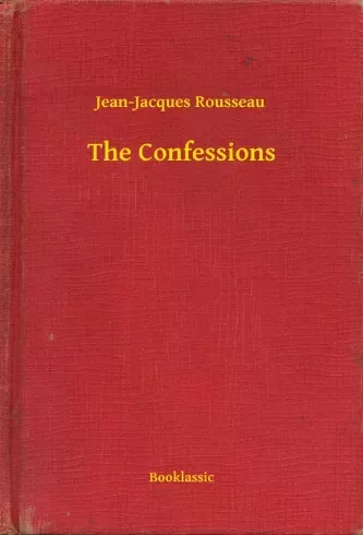 Jean-Jacques Rousseau - The Confessions (e-könyv)