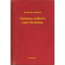   Berthold Auerbach - Christian Gellert's Last Christmas (e-könyv)
