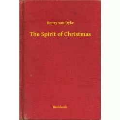 Henry van Dyke - The Spirit of Christmas (e-könyv)
