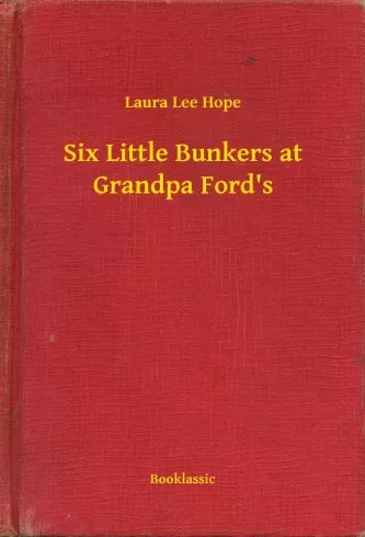 Laura Lee Hope - Six Little Bunkers at Grandpa Ford's (e-könyv)