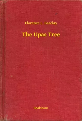 Florence L. Barclay - The Upas Tree (e-könyv)