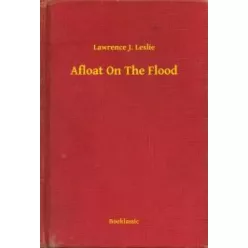 Lawrence Leslie L. - Afloat On The Flood (e-könyv)