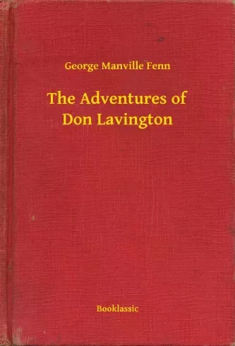 George Manville Fenn - The Adventures of Don Lavington (e-könyv)